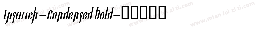 Ipswich-Condensed Bold字体转换